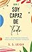 Soy Capaz de Todo by S. S. Leigh