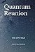 Quantum Reunion