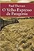 O Velho Expresso da Patagónia