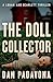 The Doll Collector by Dan Padavona