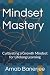 Mindset Mastery: Cultivatin...