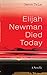 Elijah Newman Died Today: A...