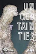 Uncertainties Volume V