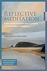 Book cover for Reflective Meditation: Cultivating Kindness and Curiosity in the Buddha's Company