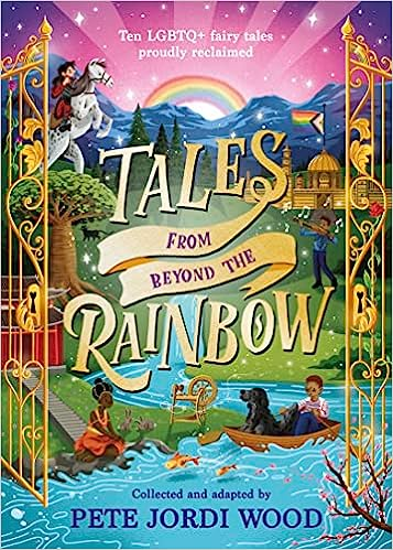Puffin Classics Tales From Beyond the Rainbow Ten LGBTQ fairy tales proudly reclaimed.
