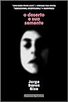 O deserto e sua semente by Jorge Barón Biza