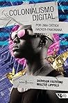 Colonialismo digital: Por uma crítica hacker-fanoniana (Estado de sítio) (Portuguese Edition)
