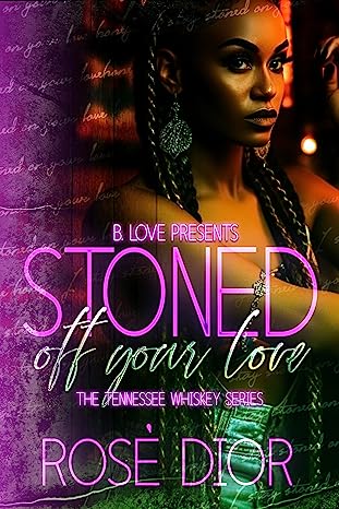 Stoned Off Your Love (The Tennessee Whiskey Series Book 6)