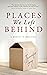 Places We Left Behind by Jennifer     Lang Places We Left Behind by Jennifer     Lang