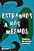 Estranhos a nós mesmos: Histórias de mentes instáveis