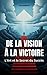 DE LA VISION À LA VICTOIRE:...