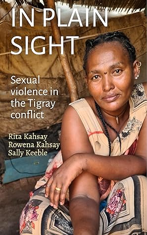 In Plain Sight: Sexual violence in the Tigray conflict