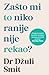 Zašto mi to niko ranije nije rekao?