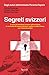 Segreti svizzeri by Hannes Munzinger Segreti svizzeri by Hannes Munzinger