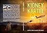 Kidney Kartel: A ...