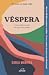 Véspera by Carla Madeira