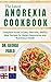 Anorexia Cookbook: Complete...
