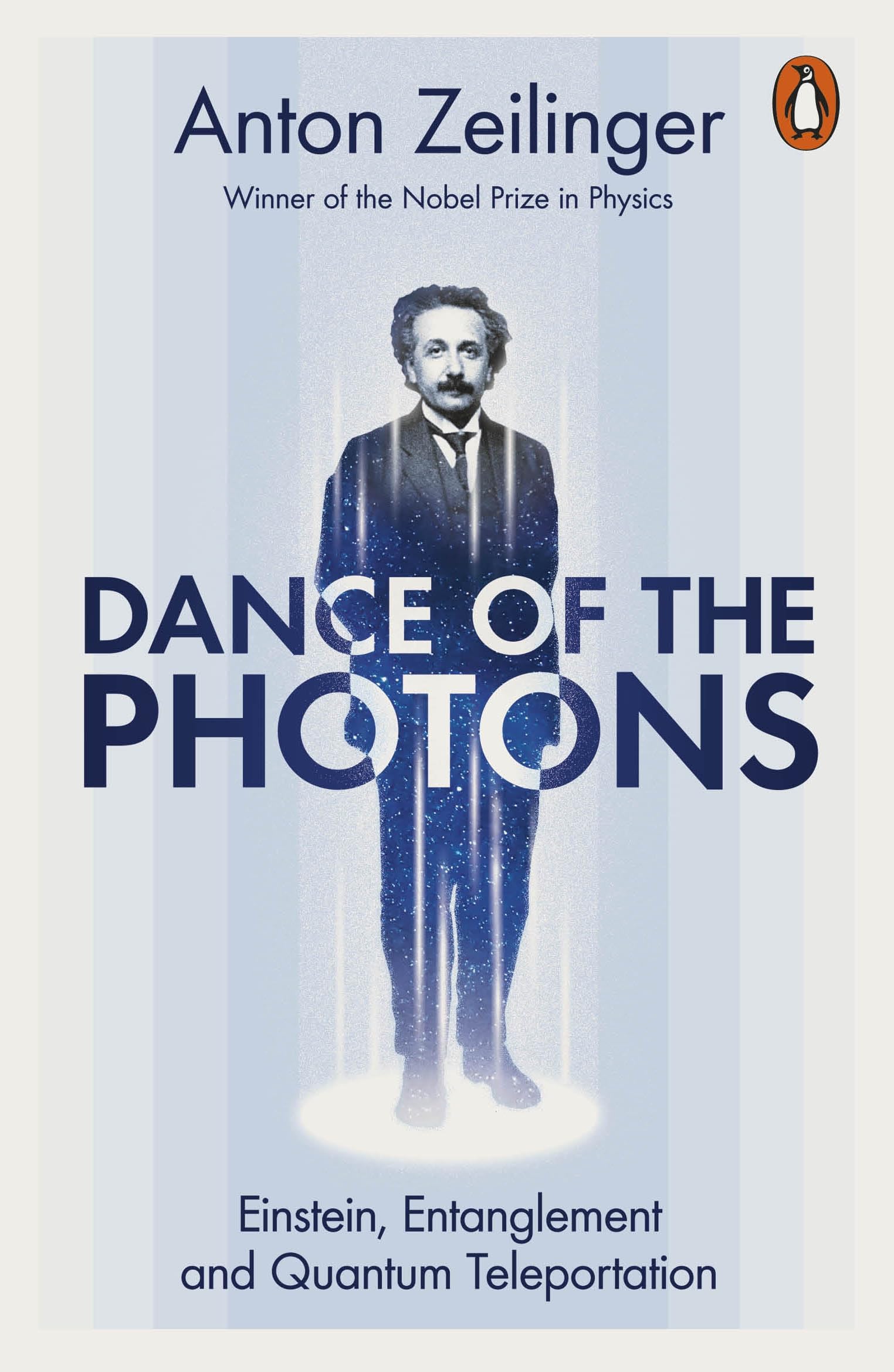 Dance of the Photons: Einstein, Entanglement and Quantum Teleportation (Kindle Edition)