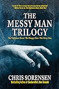 The Messy Man Trilogy