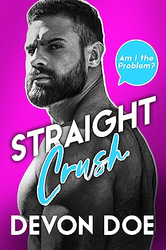 Straight Crush (Am I the Problem? #4)