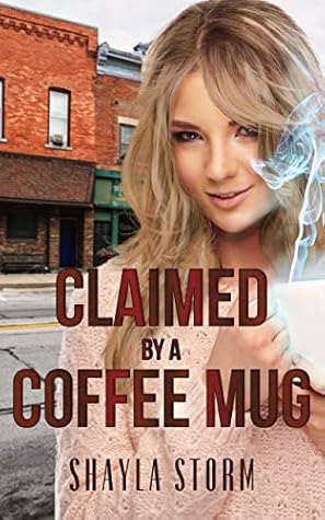 Claimed by a Coffee Mug: An Erotic Romance Short Story