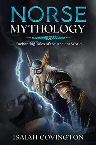 Norse Mythology: Enchanting Tales of the Ancient World (Kindle Edition)
