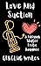 Love and Suction: A Vacuum ...