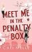 Meet Me in the Penalty Box ...