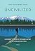 Uncivilized: Learning to Trust My Untamed Nature on the Appalachian Trail