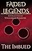 Faded Legends: The Imbued