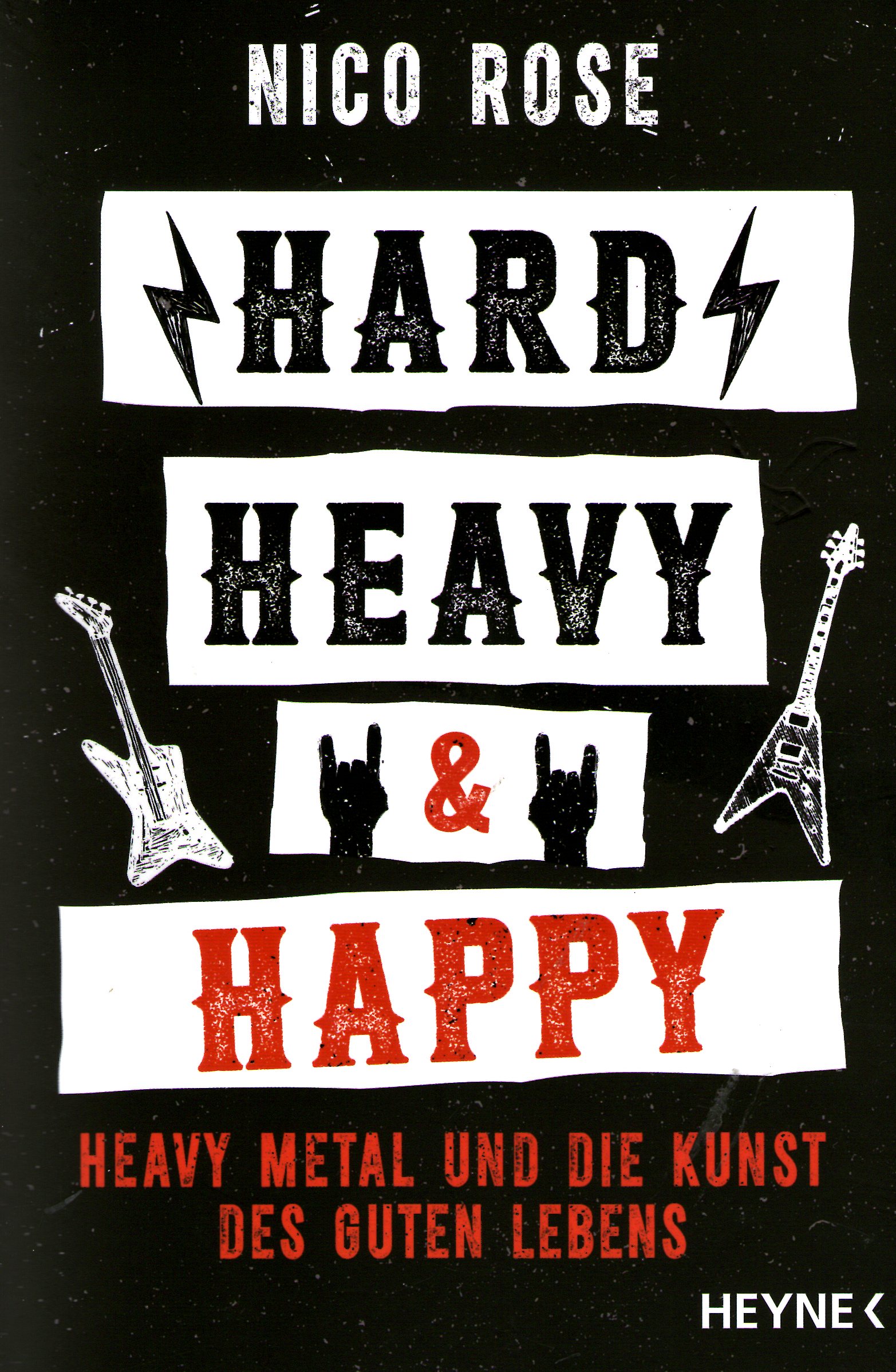 Hard, Heavy & Happy: Heavy Metal und die Kunst des guten Lebens (Paperback)