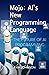 MOJO : AI's new programming language : The future of AI programming