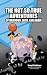 The Not so True Adventures of Brandon, Josh, and Adam by Barry M Fellinger