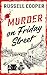 Murder On Friday Street (Friday Street Murder Mysteries Book 1) by Russell Cooper
