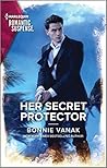 Her Secret Protector by Bonnie Vanak Her Secret Protector by Bonnie Vanak