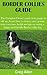 Border Collies Guide: The C...