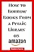 How to Borrow Books From a ...