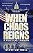 When Chaos Reigns: A Politi...