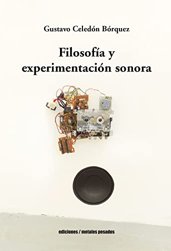 Filosofía y experimentación sonora (Spanish Edition)