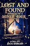 The Lost and Found Journal of a Miner 49er: Vol. 3 (Gold Rush Classics) The Lost and Found Journal of a Miner 49er: Vol. 3 (Gold Rush Classics)