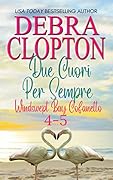 Due Cuori Per Sempre: Windswept Bay, Libri 4-5