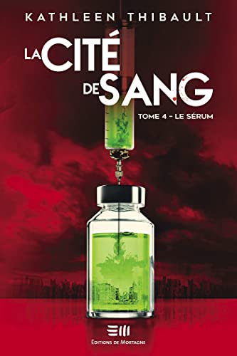 La Cité de sang Tome 4: Le sérum (French Edition)