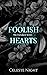Foolish Hearts (The Forsake...
