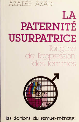 La paternité usurpatrice ; L'origine de l'oppression des femmes