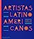 Artistas Latinoamericanos, desde 1785 hasta hoy by Phaidon Editors