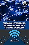 The Complete Guide to Becoming a Remote IT Support Technician