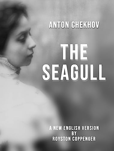 The Seagull : A New English Version by Royston Coppenger