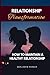 Transforming Relationship: How to have a healthy relationship | Healthy communication in a relationship between couples