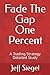Fade The Gap One Percent: A...