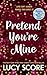 Pretend You're Mine (Benevolence, #1)